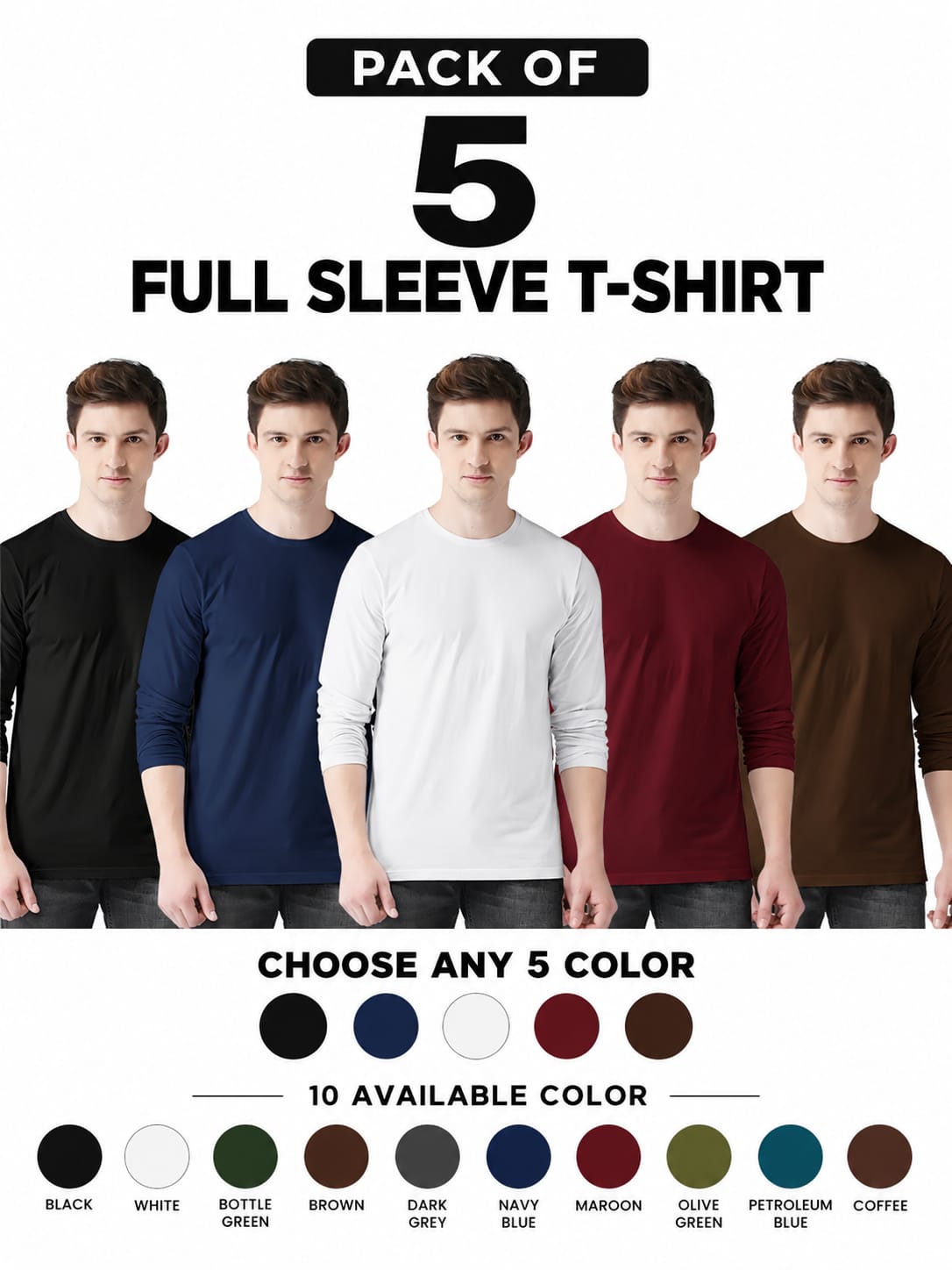 Pack of 5 Round Neck Full Sleeve T-Shirts – Choose Any 5 Colors