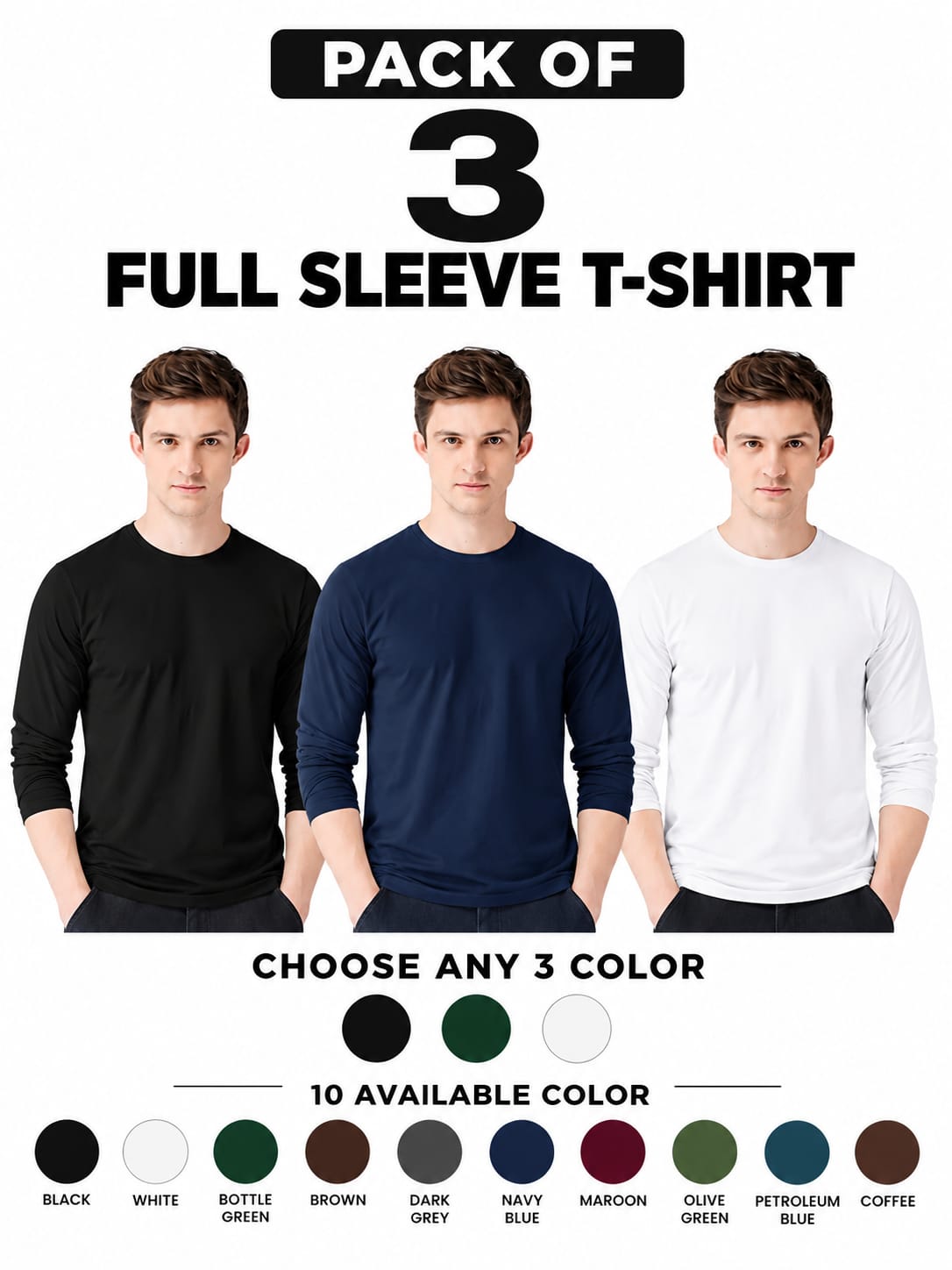 Pack of 3 Round Neck Full Sleeve T-Shirts – Choose Any 3 Colors