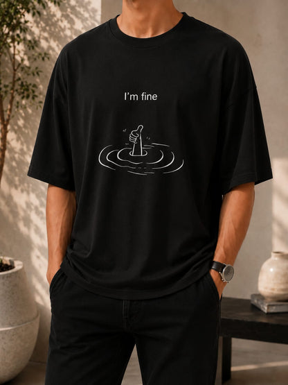 "I'm fine" Graphic Oversized (Drop shoulders) T-Shirt