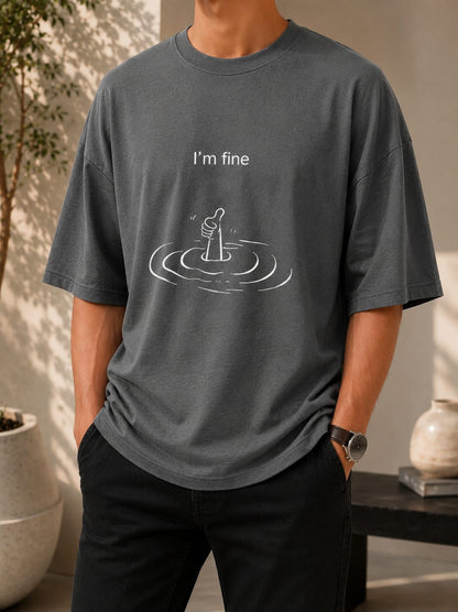 "I'm fine" Graphic Oversized (Drop shoulders) T-Shirt